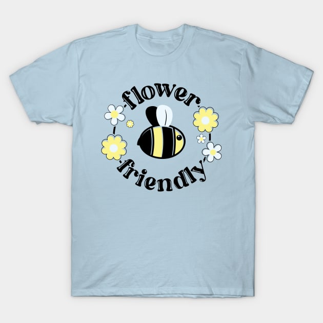 Flower Friendly T-Shirt by ValidOpinion